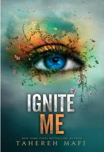 Ignite Me (Shatter Me Series #3)